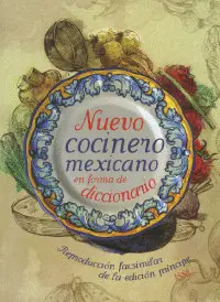 Nuevo Cocinero Mexicano en Forma de Diccionario