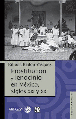 PROSTITUCIN Y LENOCINIO EN MXICO, SIGLOS XIX Y XX