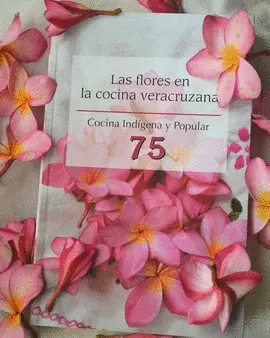 Flores en la Cocina Veracruzana, las