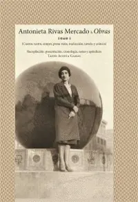 Antonieta Rivas Mercado. Obras Tomo I y Ii