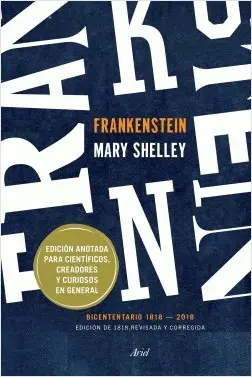 Frankenstein. Edición Anotada para Científicos, Creadores y Curiosos en General
