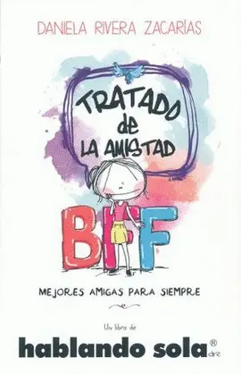 Hablando Sola. Tratado de la Amistad