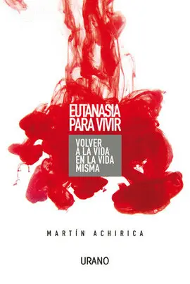 EUTANASIA PARA VIVIR EUTANASIA PARA VIVIR