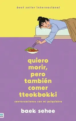 QUIERO MORIR, PERO TAMBIÉN QUIERO COMER TTEOKBOKKI QUIERO MORIR, PERO TAMBIÉN QUIERO COMER TTEOKBOKKI