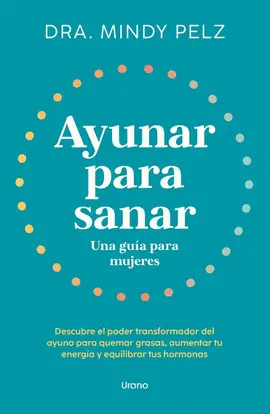 AYUNAR PARA SANAR. UNA GUÍA PARA MUJERES AYUNAR PARA SANAR. UNA GUÍA PARA MUJERES
