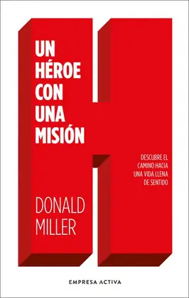 UN HÉROE CON UNA MISIÓN UN HÉROE CON UNA MISIÓN