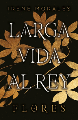 LARGA VIDA AL REY / FLORES / VOL. 2