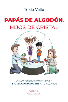 PAPÁS DEL ALGODON, HIJOS DE CRISTAL