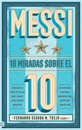 MESSI. 10 MIRADAS SOBRE EL 10