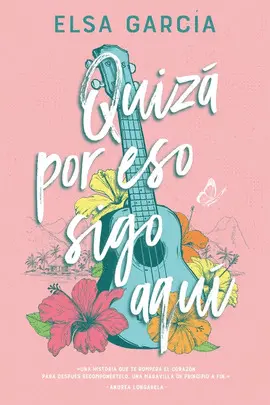 QUIZÁ POR ESO SIGO AQUÍ QUIZÁ POR ESO SIGO AQUÍ