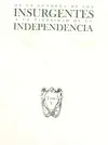 DE LA CONDENA DE LOS INSURGENTES A LA NECESIDAD DE LA INDEPENDENCIA