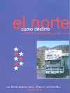 Norte Como Destino. Circuitos Migratorios, el