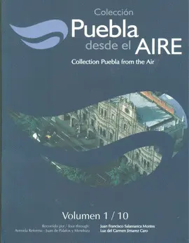 Colección Puebla Desde el Aire Vol. 1 /10