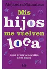 Mis Hijos me Vuelven Loca
