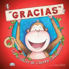 Gracias, los Modales de Cheeky Changuito