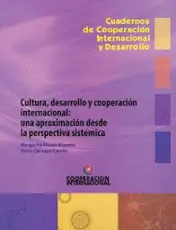 Cultura, Desarrollo y Cooperación Internacional: una Aproximación Desde la Perspectiva Sistémica