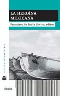 HEROÍNA MEXICANA, LA HEROÍNA MEXICANA, LA
