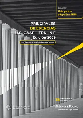 PRINCIPALES DIFERENCIAS U.S. GAAP - IFRS - NIF EDIC. 2009 PRINCIPALES DIFERENCIAS U.S. GAAP - IFRS - NIF EDIC. 2009