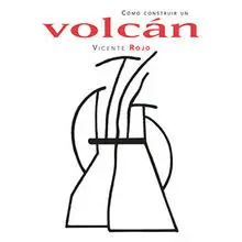 CÓMO CONSTRUIR UN VOLCÁN CÓMO CONSTRUIR UN VOLCÁN