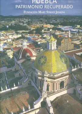Puebla. Patrimonio Recuperado