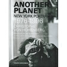 ANOTHER PLANET. NEW YORK PORTRAITS 1976-1996