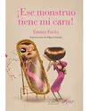 ¡ESE MONSTRUO TIENE MI CARA!