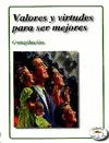 VALORES Y VIRTUDES PARA SER MEJORES