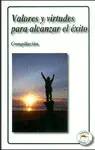 Valores y Virtudes para Alcanzar el Éxito