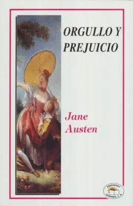 ORGULLO Y PREJUICIO ORGULLO Y PREJUICIO