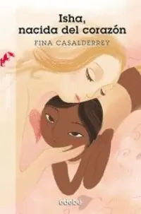 Isha, Nacida de Corazón