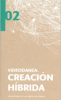 VIDEODANZA: CREACIÓN HÍBRIDA VIDEODANZA: CREACIÓN HÍBRIDA