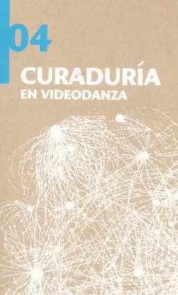 CURADURÍA EN VIDEODANZA CURADURÍA EN VIDEODANZA