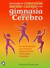 HACIENDO LA CONEXIÓN MENTE-CUERPO CON GIMNASIA PARA EL CEREBRO