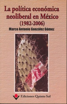 POLÍTICA ECONÓMICA NEOLIBERAL EN MÉXICO (1982-2006), LA