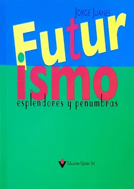 FUTURISMO, ESPLENDORES Y PENUMBRAS