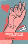 PIZZERÍA KAMIKAZE Y OTROS RELATOS