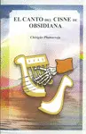 CANTO DEL CISNE DE OBSIDIANA, EL