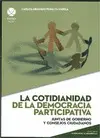 COTIDIANIDAD DE LA DEMOCRACIA PARTICIPATIVA, LA COTIDIANIDAD DE LA DEMOCRACIA PARTICIPATIVA, LA