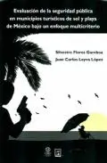 Evaluación de la Seguridad Pública en Municipios Turísticos de Sol y Playa de México Bajo un Enfoque Multicriterio