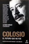 COLOSIO, EL FUTURO QUE NO FUE