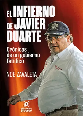 Infierno de Javier Duarte, el