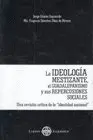 Ideología Mestizante, el Guadalupanismo y Sus Repercusioens Sociales, la. Una Revisión Crítica de la