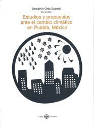 ESTUDIOS Y PROPUESTAS ANTE EL CAMBIO CLIMÁTICO EN PUEBLA, MÉXICO