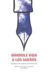 DÁNDOLE VIDA A LOS SUEÑOS DÁNDOLE VIDA A LOS SUEÑOS