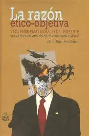 Razón Ético-Objetiva y los Problemas Morales del Presente, la