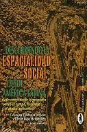 Descubriedo la Espacialidad Social Desde America Latina