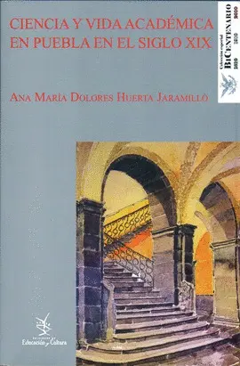 Ciencia y Vida Académica en Puebla en el Siglo Xix