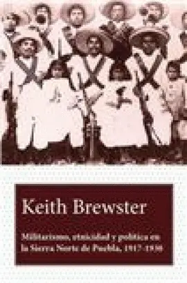 Militarismo, Etnicidad y Política en la Sierra Norte de Puebla