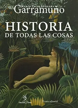 HISTORIA DE TODAS LAS COSAS HISTORIA DE TODAS LAS COSAS