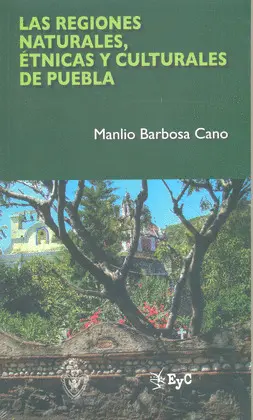 Regiones Naturales, Étnicas y Culturales de Puebla, las